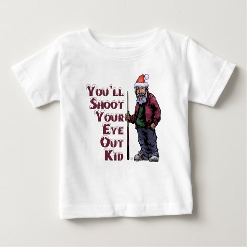 Shoot Your Eye Out Baby T_Shirt