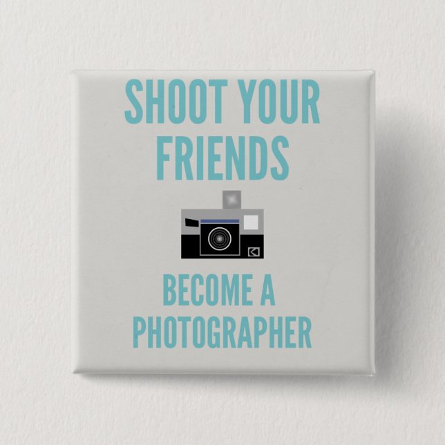 Shoot your Friends! Button (Front)