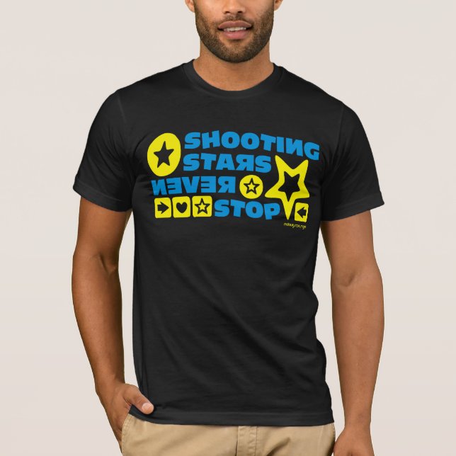 SHOOTING STARS NEVER STOP T-Shirt (Front)