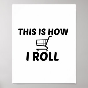 SHOP CART ROLL POSTER