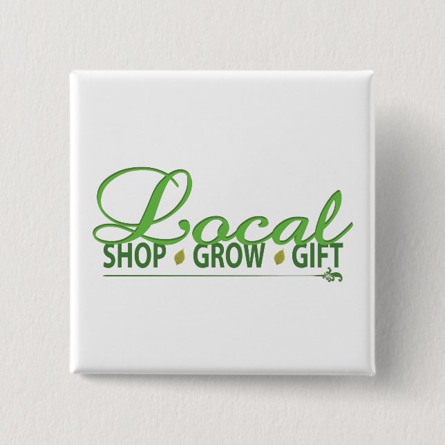 Shop Local, Grow Local, Gift Local Pinback Button (Front)