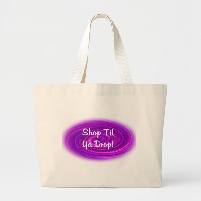 Shop Til Ya Drop Large Tote Bag (Front)