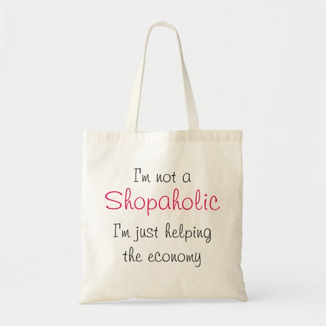 Shopaholic Economy Shopping Funny Quote Pink Tote Bag (Front)