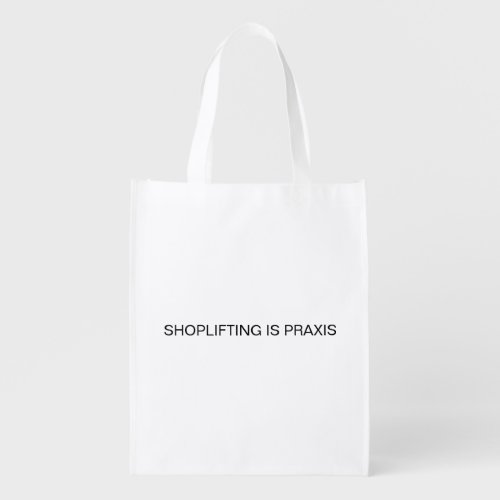 Shoplifting is Praxis Grocery Bag