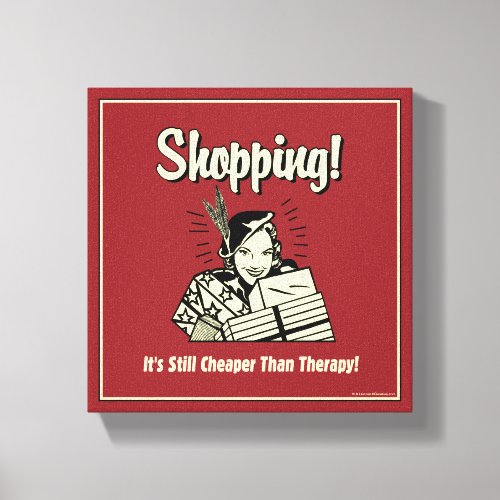 Shopping Cheaper Than Therapy Canvas Print