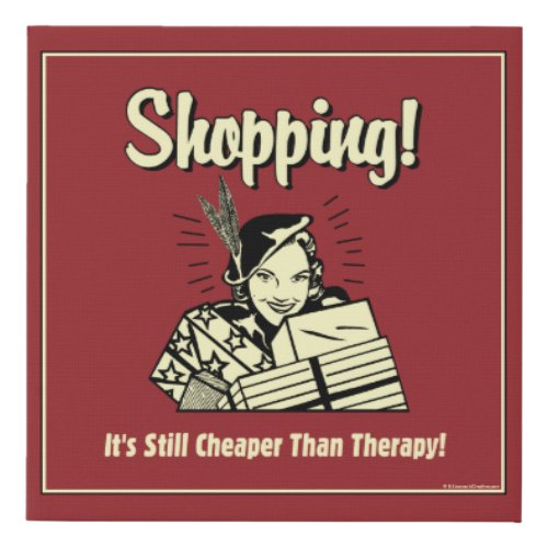 Shopping Cheaper Than Therapy Faux Canvas Print