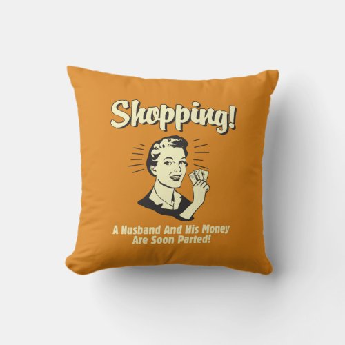 Shopping Husband and His Money Throw Pillow