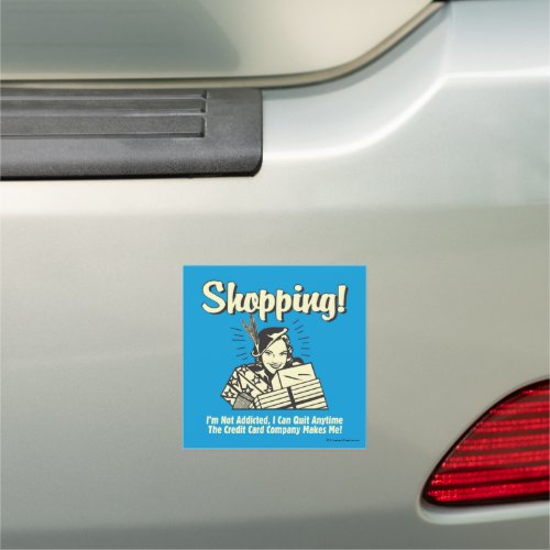 Shopping Im Not Addicted Car Magnet