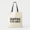 SHOPPING IS MY CARDIO Tote Bag