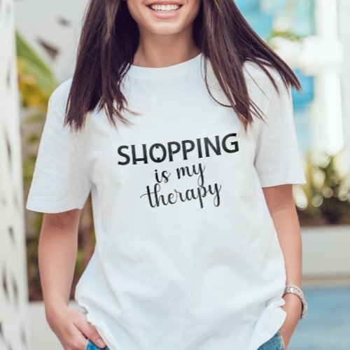 Shopping Is My Therapy Design Shopper Addict T_Shirt