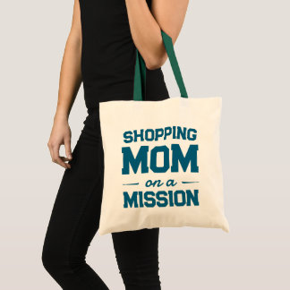 Shopping Mom on a Mission Quote | Tote Bag