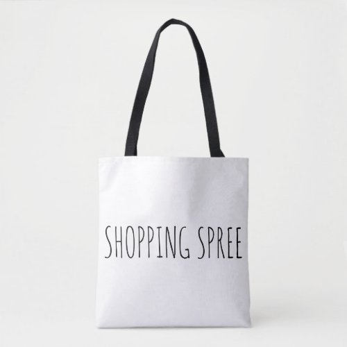 Shopping Spree Rae Dunn Inspired Quote Black White Tote Bag