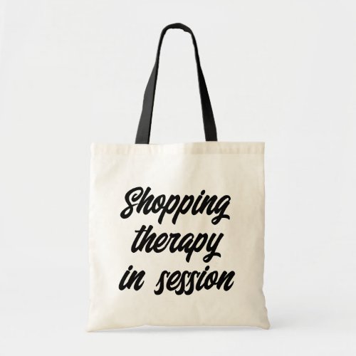 Shopping Therapy In Session Funny Fashionista   Tote Bag