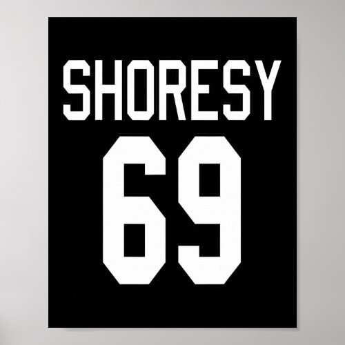 Shoresy 69 Hockey Funny Canadian Meme Parody  Poster