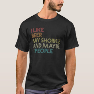 Shorkie Dog Owner Beer Lover Quote Funny Vintage R T-Shirt
