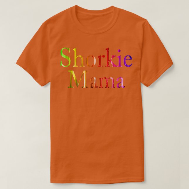 SHORKIE MAMA T-Shirt (Design Front)