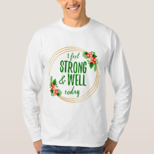 short affirmations about strength and wellness T-Shirt