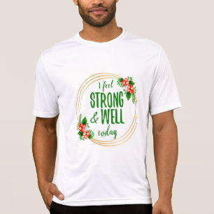 short affirmations about strength and wellness T-Shirt