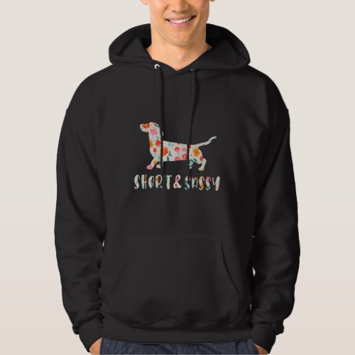 Short and Sassy Dachshund floral dog Hoodie