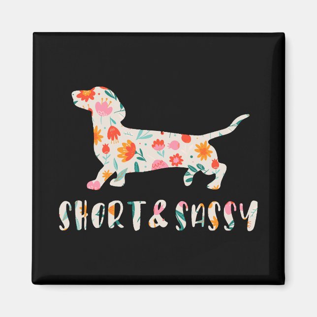 Short and Sassy Dachshund floral dog Magnet (Front)