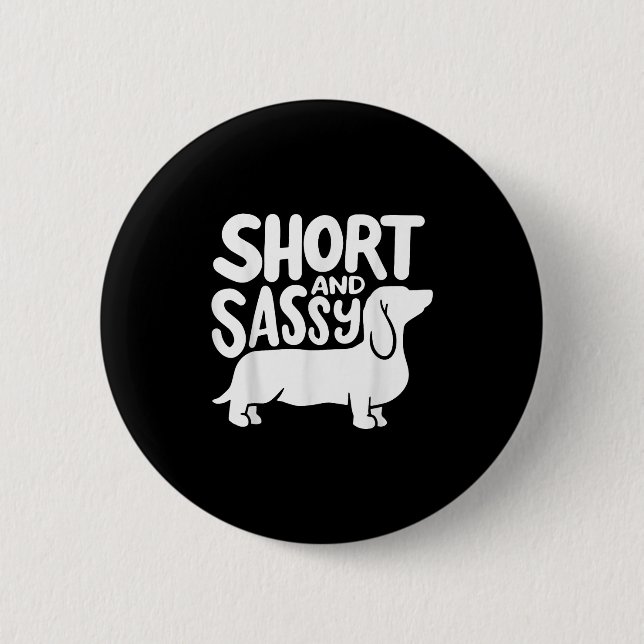 Short And Sy Funny Daschund Dog Lover Quote  Button (Front)