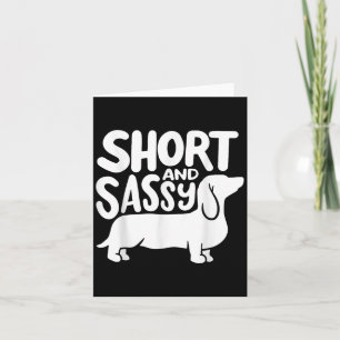 Short And Sy Funny Daschund Dog Lover Quote  Card