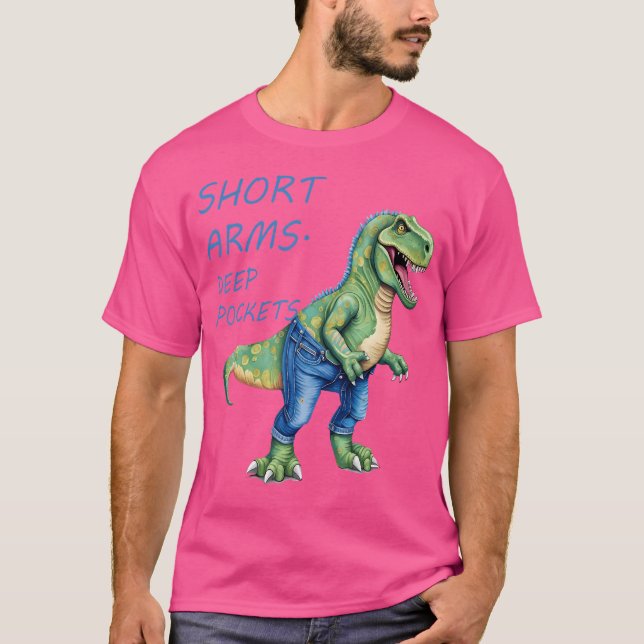 Short Arms And Deep Pockets Fun Trex Illustration T-Shirt (Front)
