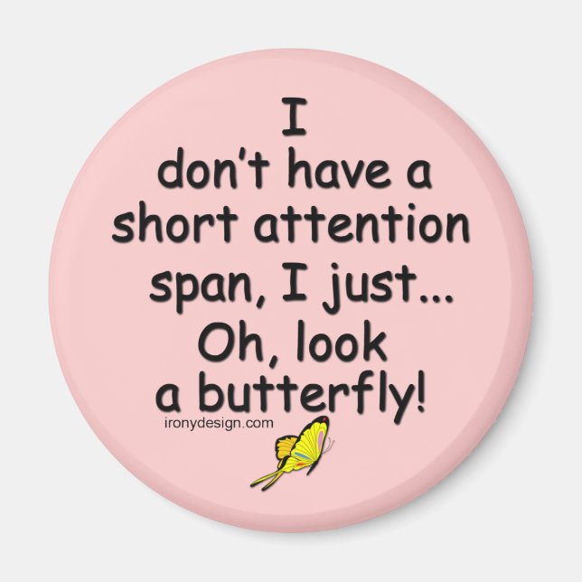 Short Attention Span Butterfly (pink) Magnet (Front)