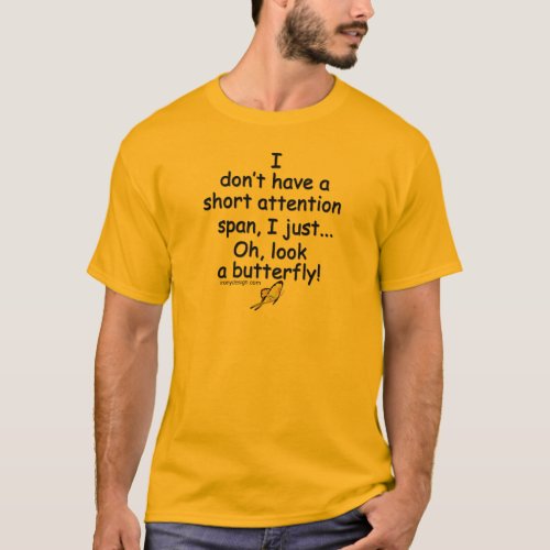 Short Attention Span Butterfly T_Shirt