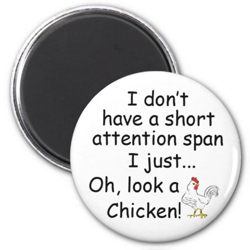Short Attention Span Chicken Funny Magnet