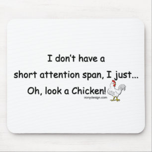 Short Attention Span Chicken Mouse Pad