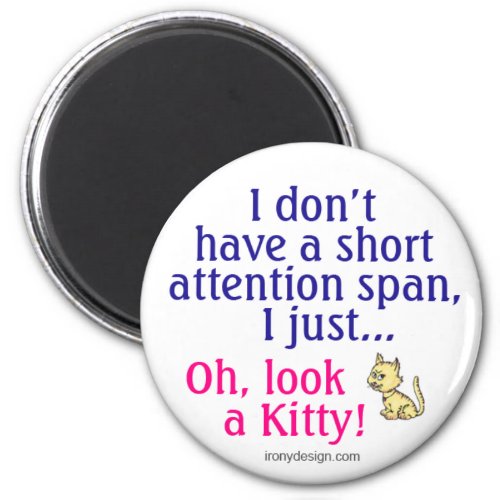 Short Attention Span Kitty Humor Magnet