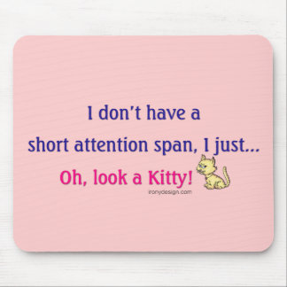 Short Attention Span Kitty Saying Mouse Pad