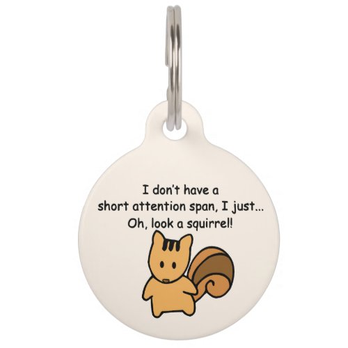 Short Attention Span Squirrel Add Name Pet ID Tag