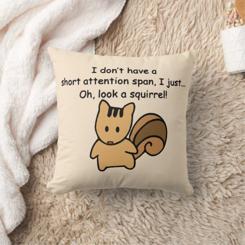 Short Attention Span Squirrel Brown Throw Pillow