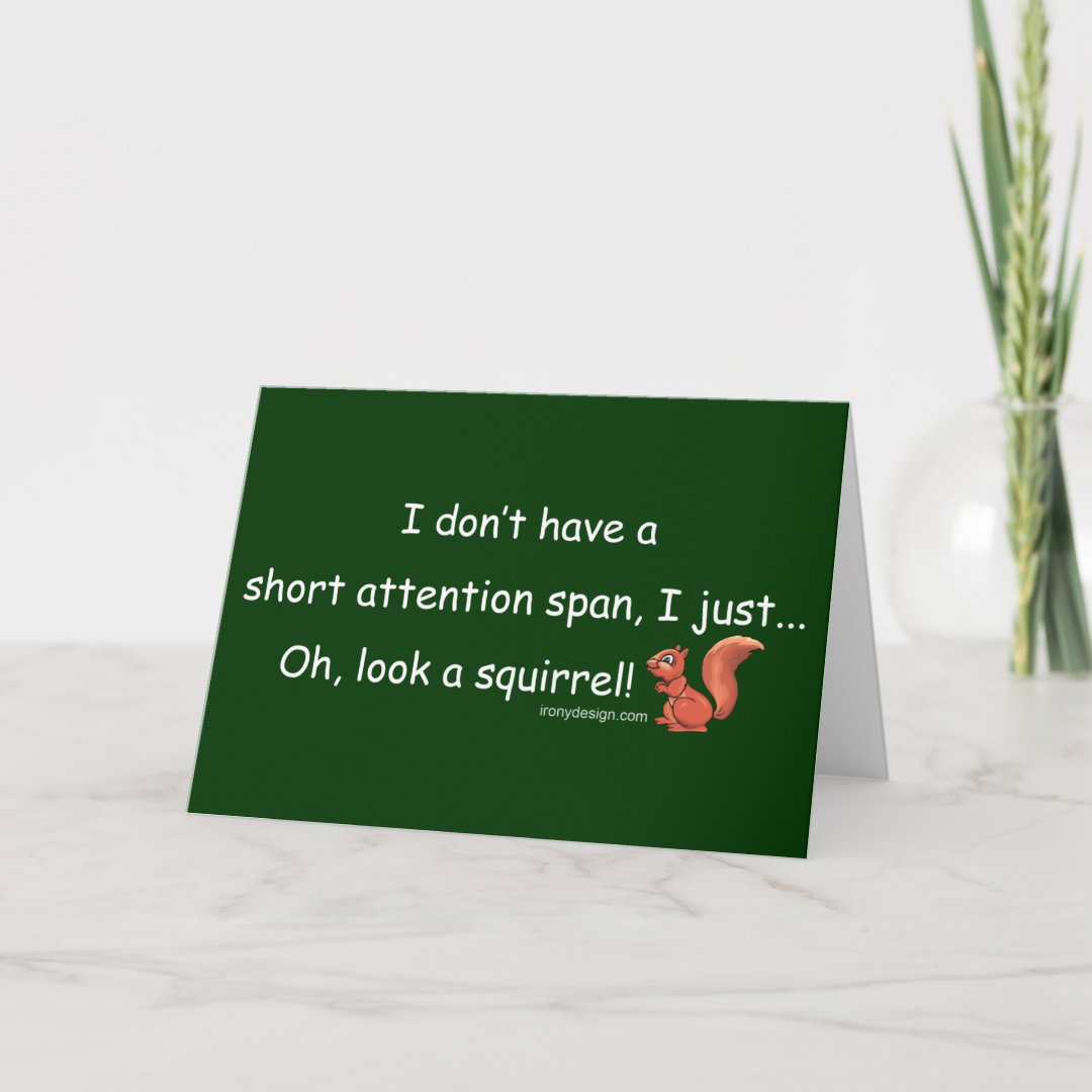 Short Attention Span Squirrel Card Zazzle