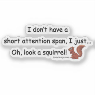 Short Attention Span Squirrel Contour Cut Sticker
