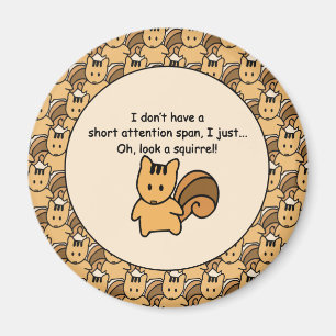 Short Attention Span Squirrel Fun Design Magnet