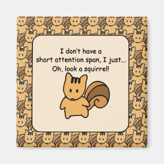 Short Attention Span Squirrel Fun Design Magnet
