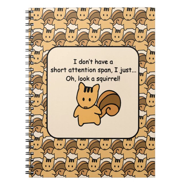 Short Attention Span Squirrel Fun Design Notebook (Front)