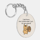 Short Attention Span Squirrel Funny Acrylic Keychain (Front Left)