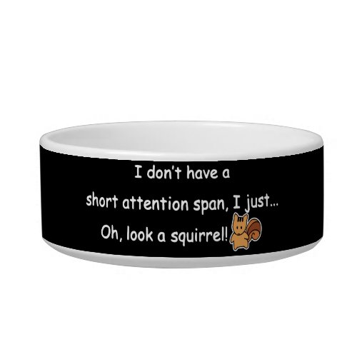 Short Attention Span Squirrel Funny Bowl