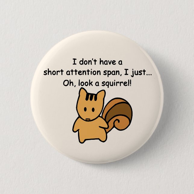 Short Attention Span Squirrel Funny Button (Front)