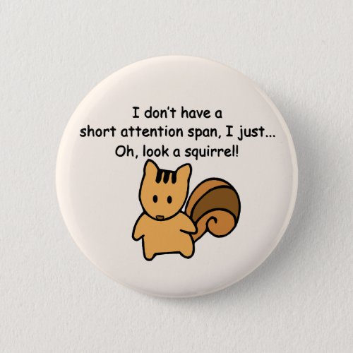 Short Attention Span Squirrel Funny Button