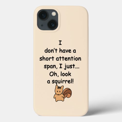 Short Attention Span Squirrel Funny iPhone 13 Case