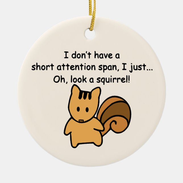 Short Attention Span Squirrel Funny Ceramic Ornament (Front)