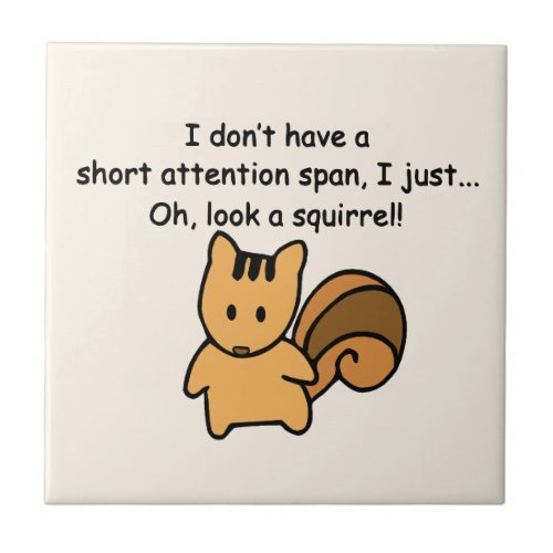 Short Attention Span Squirrel Funny Ceramic Tile