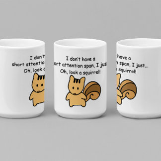 Short Attention Span Squirrel Funny Coffee Mug