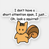 Short Attention Span Squirrel Funny Contour Cut Sticker (Front)