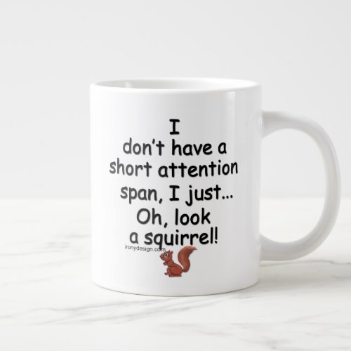 Short Attention Span Squirrel Funny Giant Coffee Mug